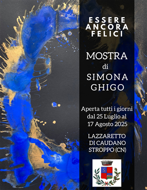 Mostra di pittura "Essere ancora felici" di Simona Ghigo al Lazzaretto del Caudano dal 25.07 al 17.08.2025